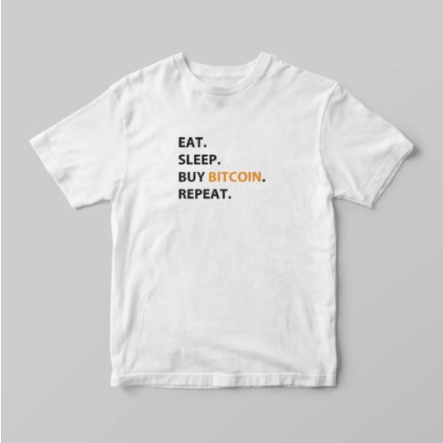 Eat Sleep Buy Bitcoin Repeat póló S fehér